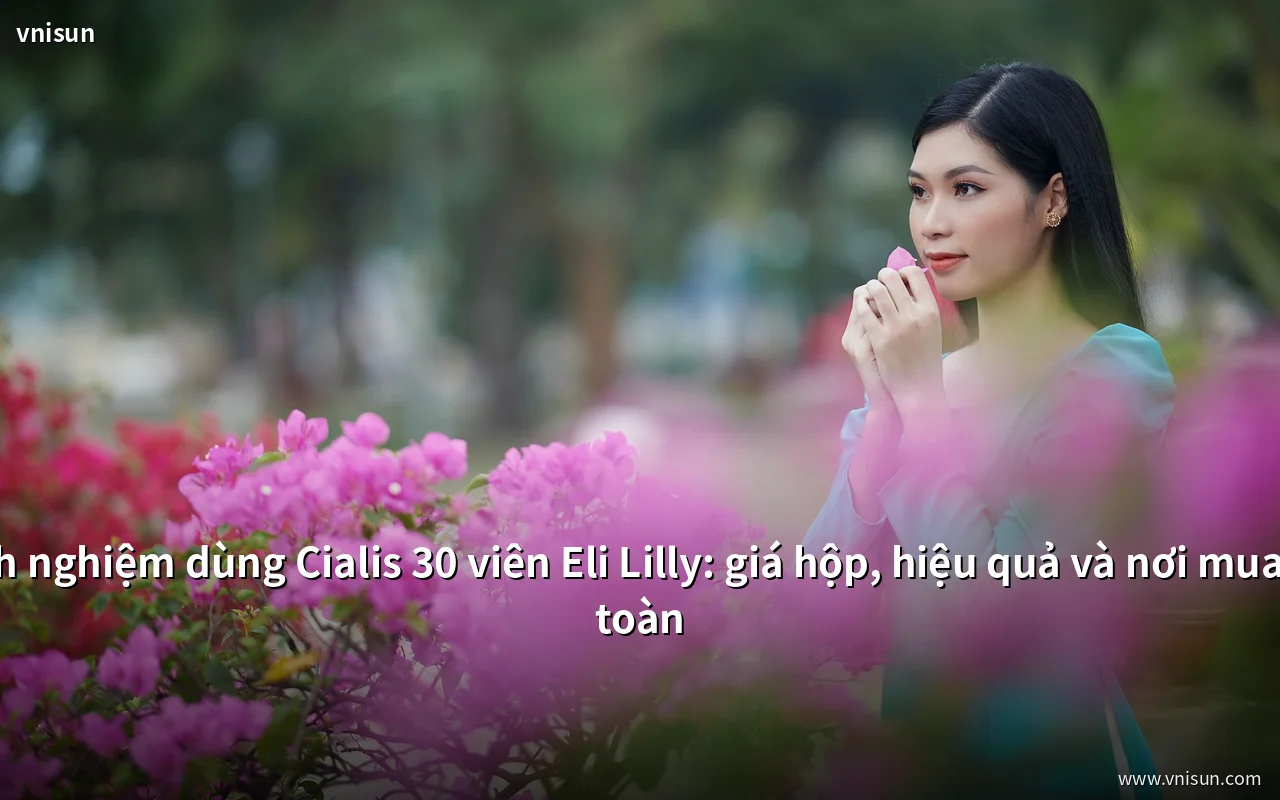 Hộp Cialis 30 viên Eli Lilly chính hãng tadalafil 20mg
